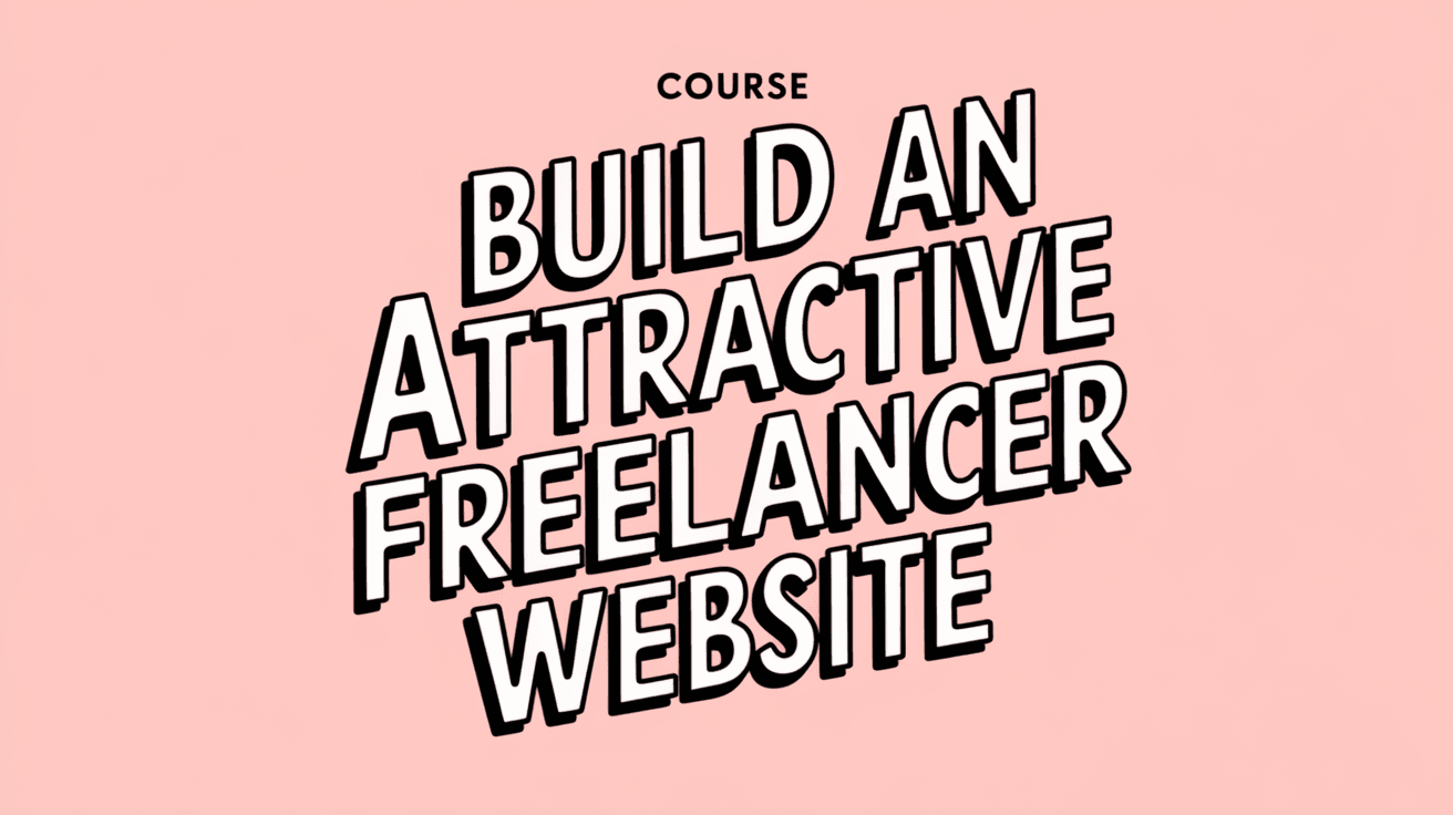 Build An Attractive Freelancer Website