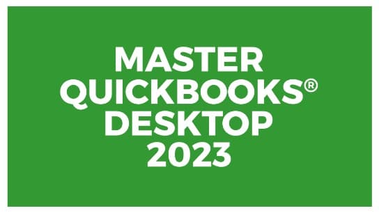 Master QuickBooks®️ Desktop 2023 (Part 1)