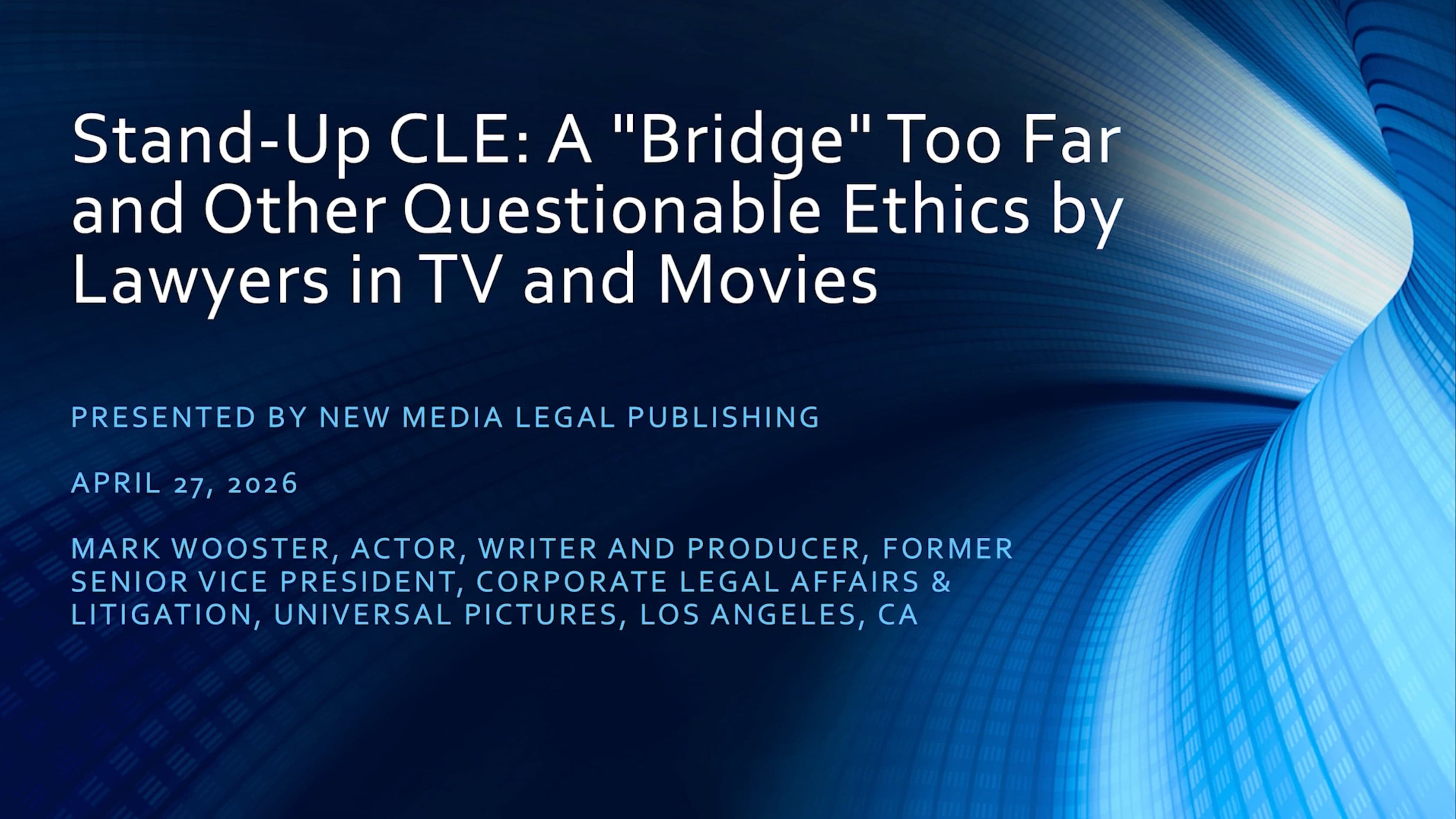 Stand-Up CLE: A “Bridge” Too Far and Other Questionable Ethics by Lawyers in TV and Movies (2026)