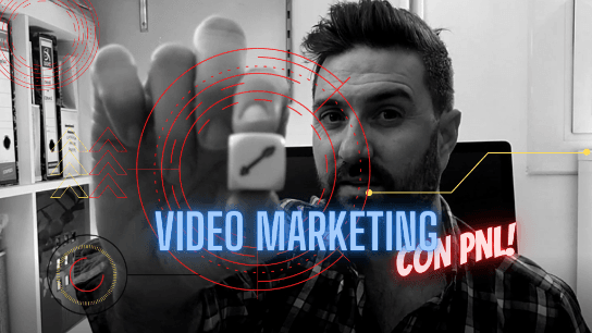 Cómo ser un experto en Video Marketing con Copywriting y PNL