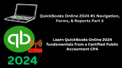 QuickBooks Online 2024 #1 Navigation, Forms, Reports Part 3
