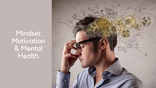 Mindset Motivation & Mental Health