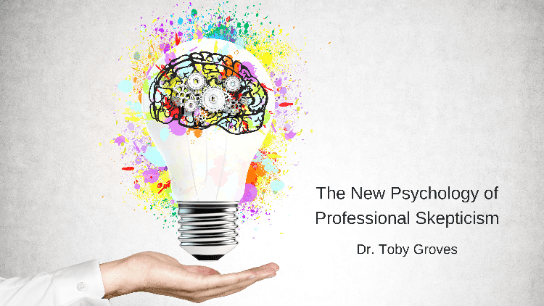 The New Psychology of Professional Skepticism