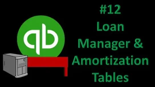QuickBooks Desktop 2021#12 Loan Manager& Amortization Tables