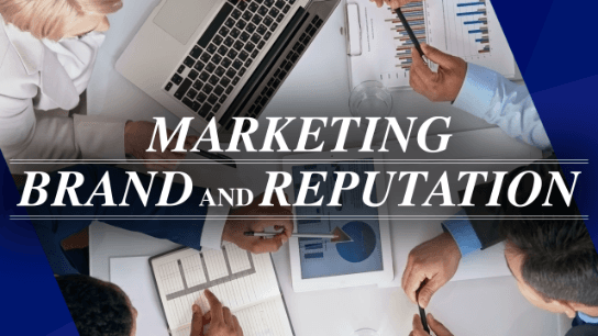 Marketing, Brand and Reputation