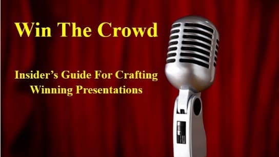 Win The Crowd  - How To Craft A Winning Presentation
