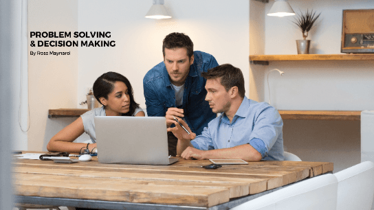 Problem Solving and Decision Making - Creatively
