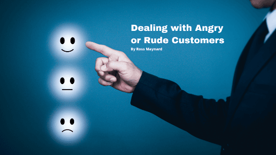 Dealing with Angry or Rude Customers