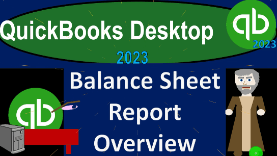 QuickBooks Desktop 2023 #1.5: Balance Sheet Reports