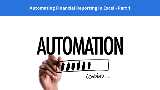 Automating Financial Reporting in Excel - Part 1