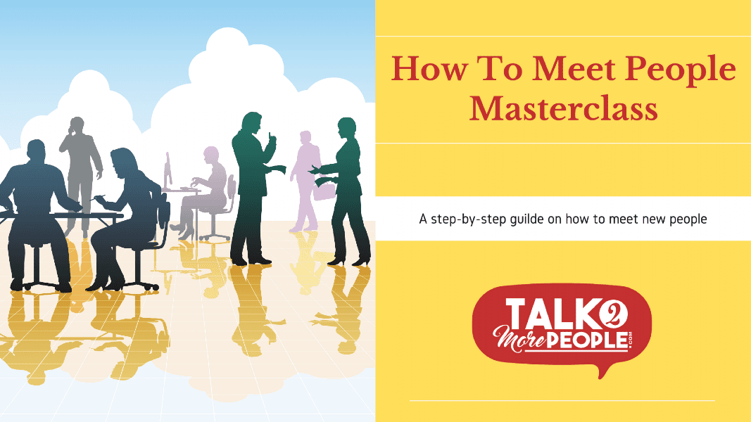 How to Meet People: Build your network face-to-face