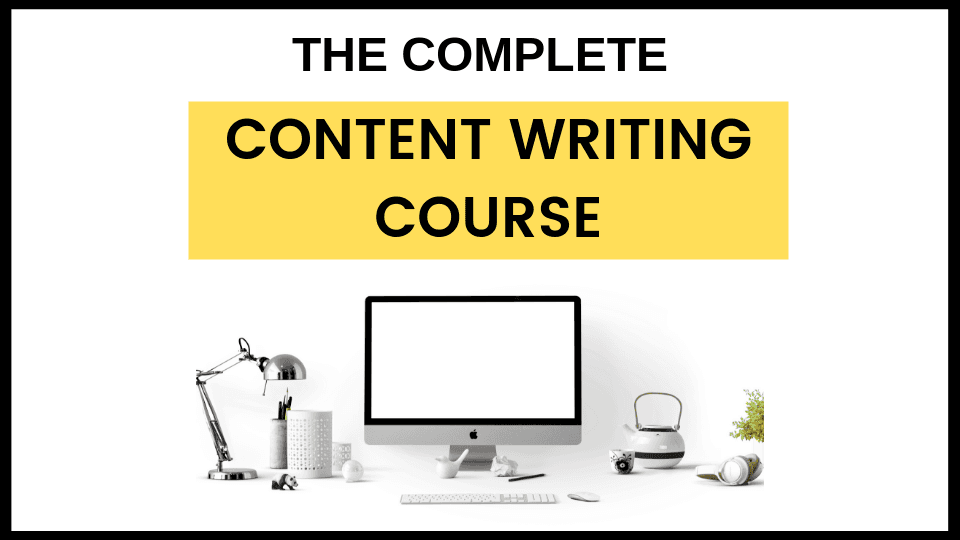 The Complete Content Writing Course -3 courses in 1