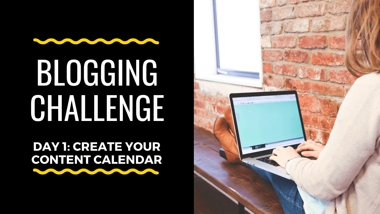 Blogging Challenge: Create Your Content Calendar