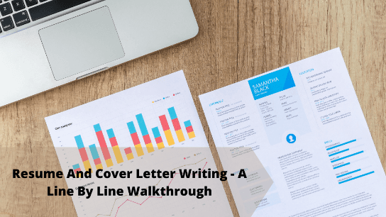 Resume And Cover Letter Writing - A Line By Line Walkthrough