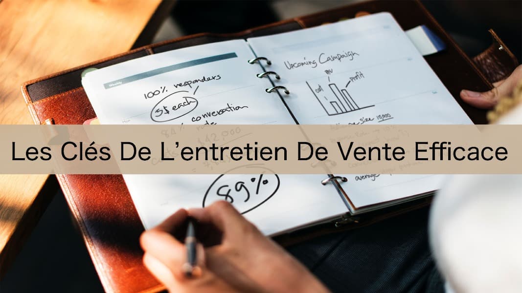 Les Clés de L’entretien de Vente Efficace