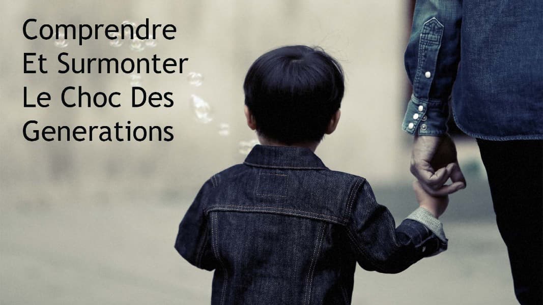 Comprendre et surmonter le choc des générations