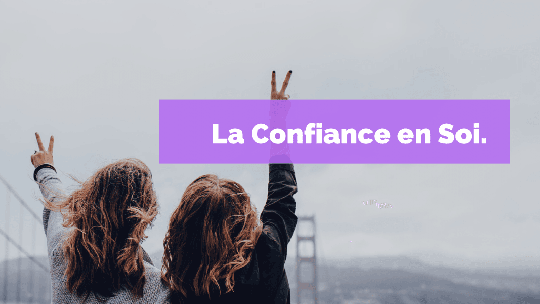 La Confiance en Soi