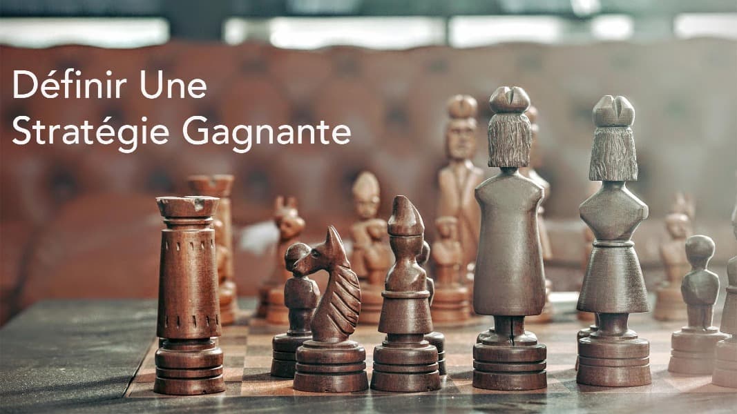 Définir Une Stratégie Gagnante