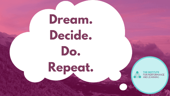 Dream.Decide.Do.Repeat.