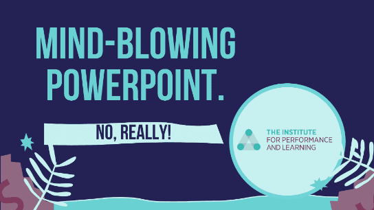 Mind-blowing PowerPoint. No, Really!