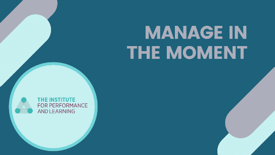 Manage in the Moment