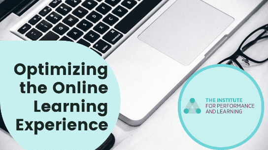 Optimizing the Online Learning Experience