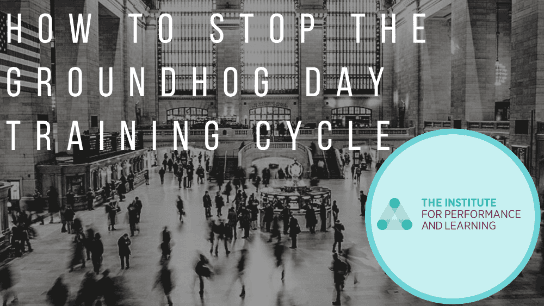 How to Stop the Groundhog Day Training Cycle