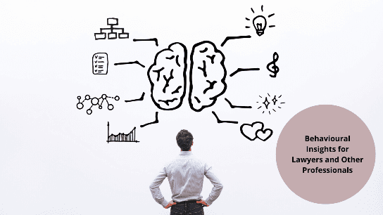 Behavioural Insights for Lawyers and Other Professionals