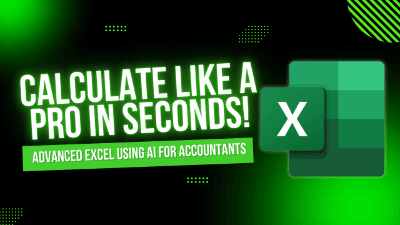 Advanced Excel Using AI for Accountants