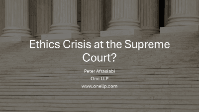 The Curious Lawyer: Ethics Crisis at the Supreme Court?
