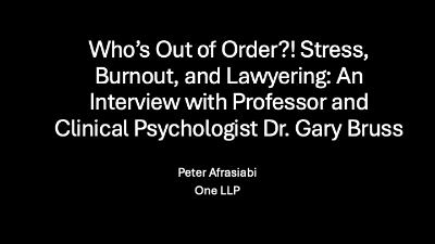 Who’s Out of Order?! Stress, Burnout, and Lawyering