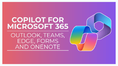 Microsoft 365 Copilot: Outlook, Teams, Edge, Forms and More